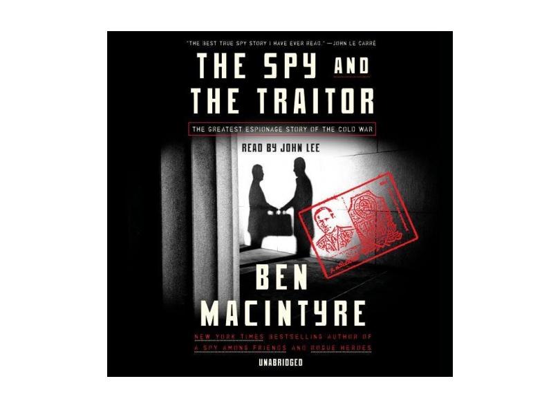 Livro - The Spy and the Traitor: The Greatest Espionage Story of the