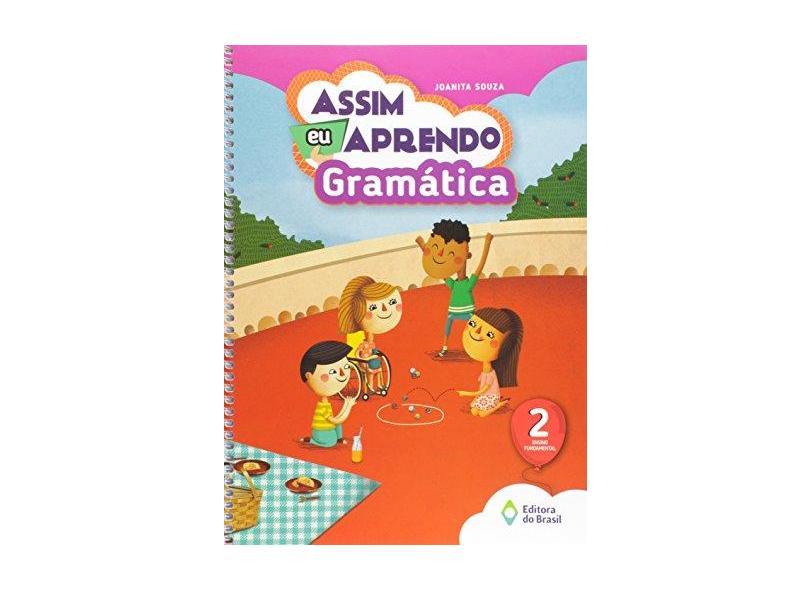 Assim Eu Aprendo - Gramática - 2º Ano - Ed. 2016 - Joanita Souza; - 9788510061810