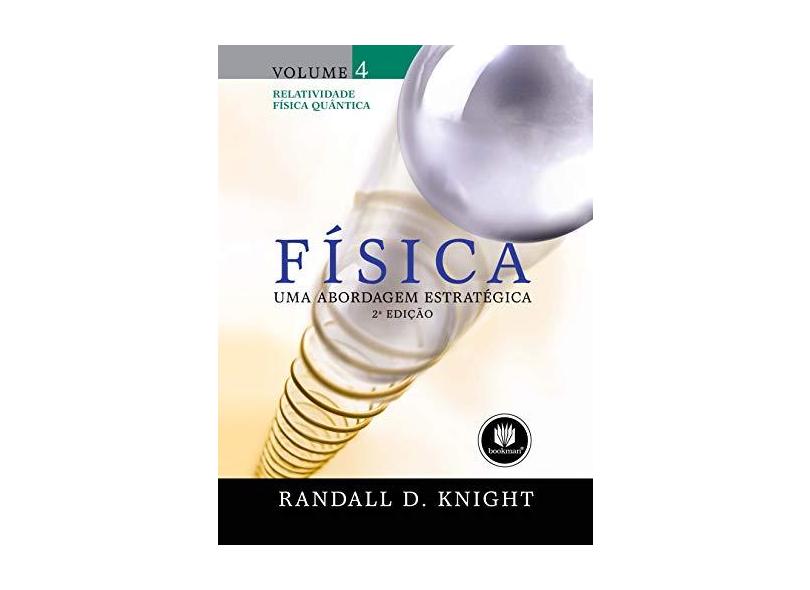 Física - Uma Abordagem Estratégica Vol. 4 - Randall D. Knight - 9788577805563