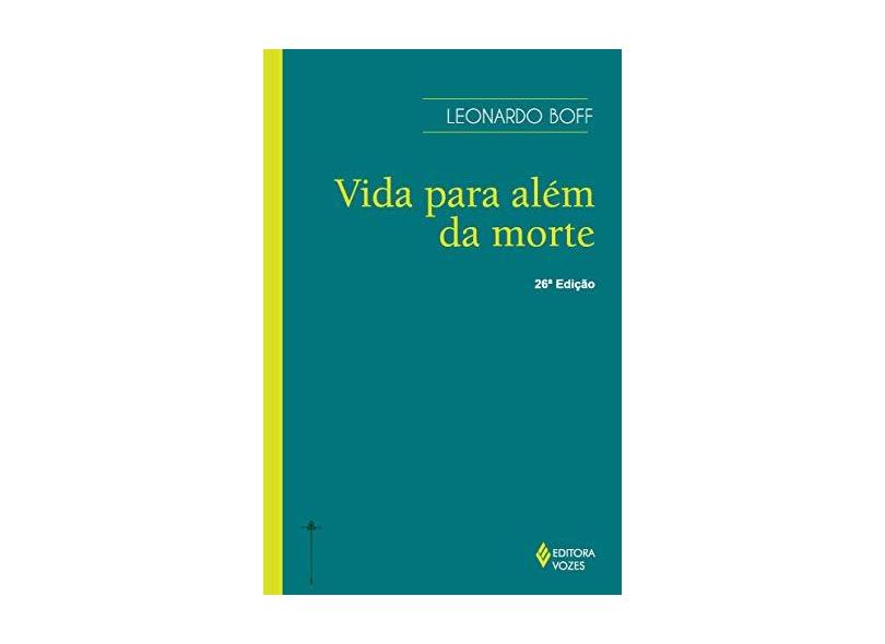 Vida para Além da Morte - 22ª Edição - Boff, Leonardo - 9788532604880