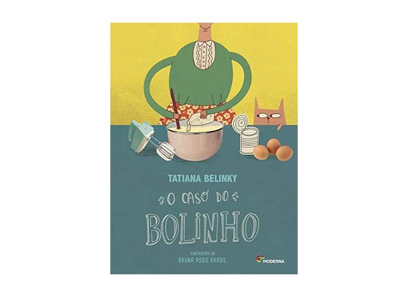 O Caso do Bolinho - Col. Girassol - 3ª Ed. 2017 - Belinky, Tatiana - 9788516105884