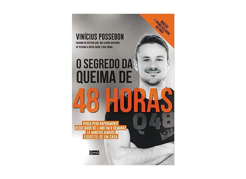O Segredo da Queima de 48 Horas - Possebon, Vinícius - 9788545200819