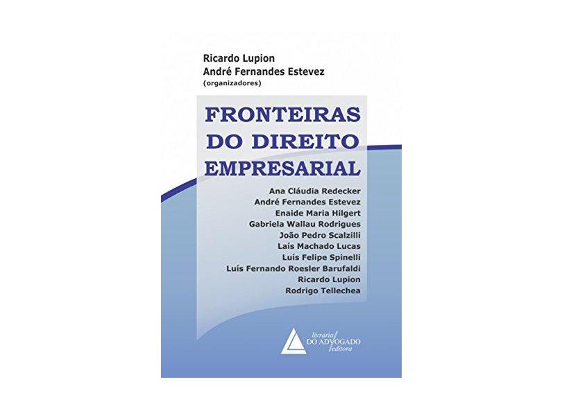 Fronteiras do Direito Empresarial - Estevez, André Fernandes; Lupion, Ricardo - 9788573489965