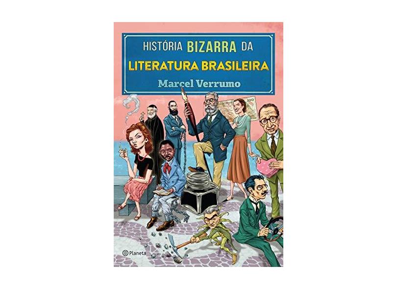 História Bizarra Da Literatura Brasileira - Verrumo, Marcel - 9788542209815