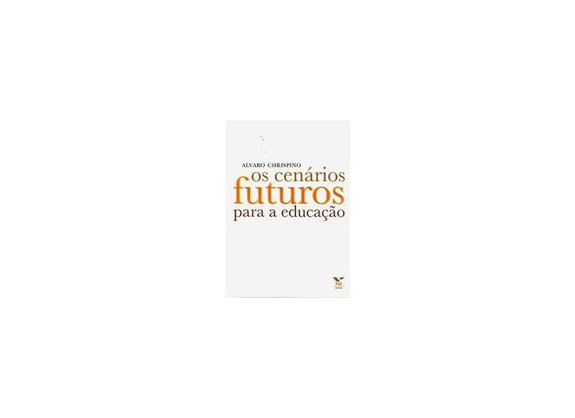 Os Cenários Futuros Para a Educação - Chrispino, Alvaro - 9788522507580