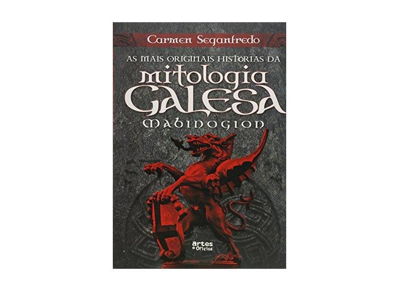 As Mais Originais Histórias da Mitologia Galesa - Mabinogion - Seganfredo, Carmen - 9788574212364