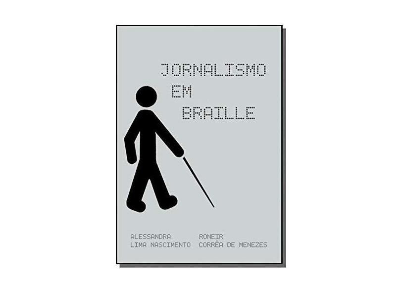 Jornalismo em Braille - Alessandra Lima Nascimento - 9788547100056