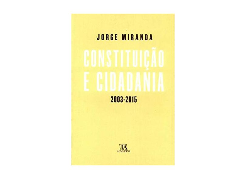 Constituição e Cidadania: 2003-2015 - Jorge Miranda - 9789724064673