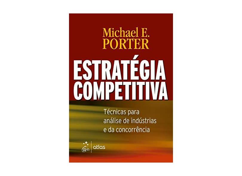 Estratégia Competitiva - 2ª Edição - Porter, Michael E. - 9788535215267