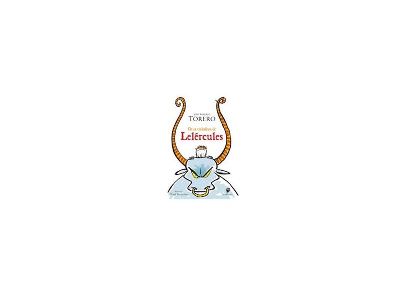 Os 12 Trabalhos de Lelércules - José Roberto Torero - 9788579622632