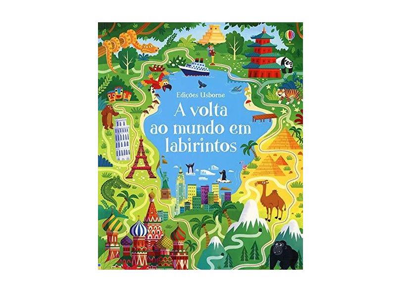 A Volta ao Mundo em Labirintos. Labirintos Incríveis - Luciano Campelo - 9781474949736