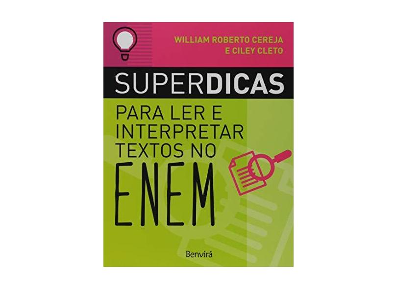 Superdicas Para Ler E Interpretar Textos No Enem - William Roberto Cereja - 9788557171220