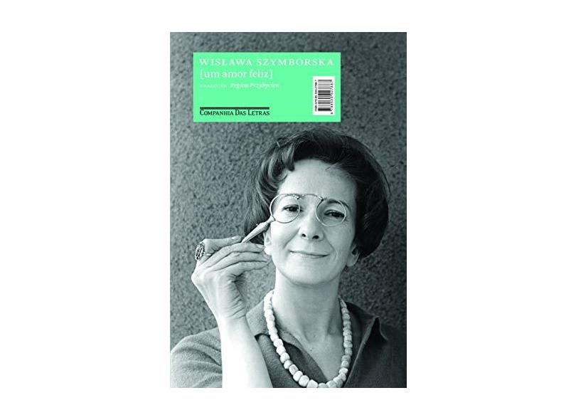 Um Amor Feliz. Poemas - Wislawa Szymborska - 9788535927887