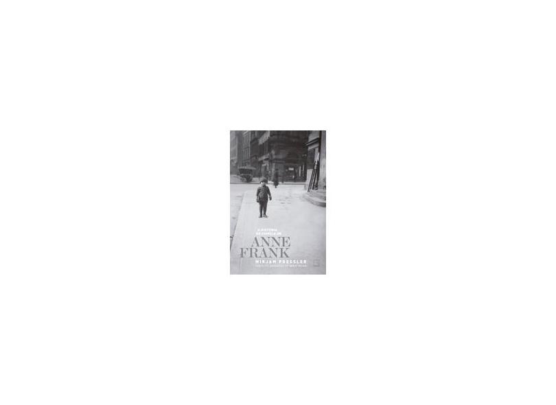 A História da Família de Anne Frank - Elias, Gerti; Pressler, Mirjam - 9788501097385