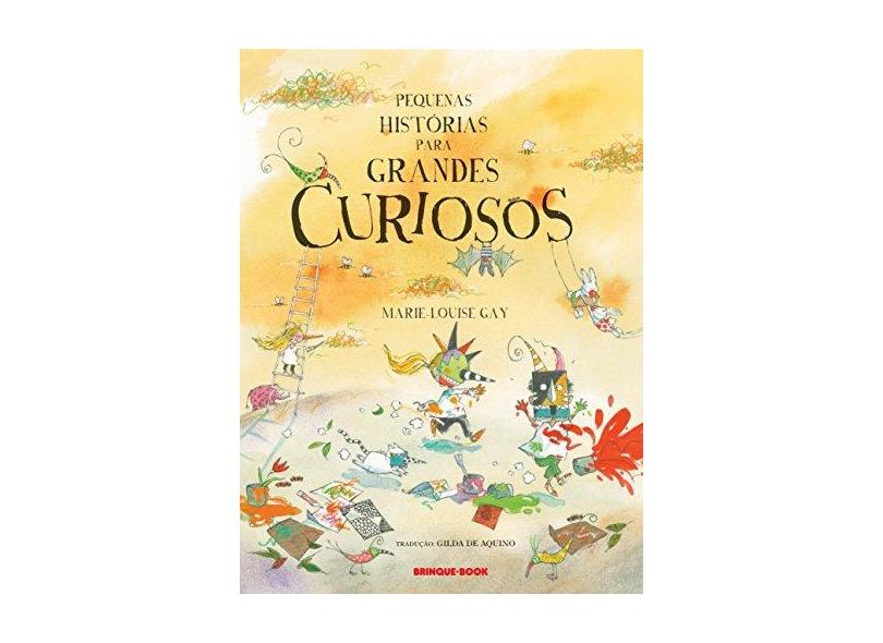Pequenas Histórias Para Grandes Curiosos - Marie-louise Gay - 9788574125756
