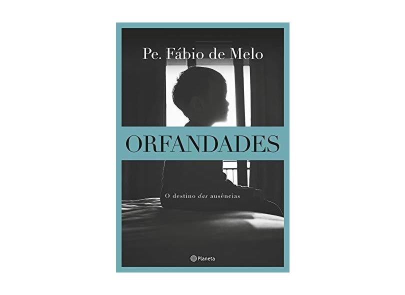 Orfandades Nova Edição - "de Melo, Pe. Fábio" - 9788542214055