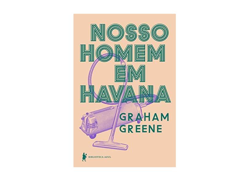 Nosso Homem Em Havana - Greene, Graham - 9788525060679