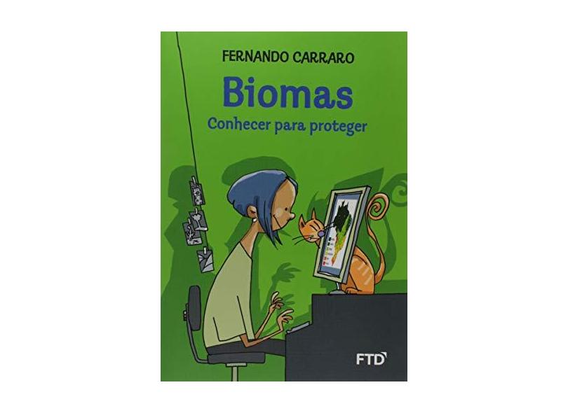 Biomas - Conhecer Para Proteger - Carraro, Fernando; - 9788596007276