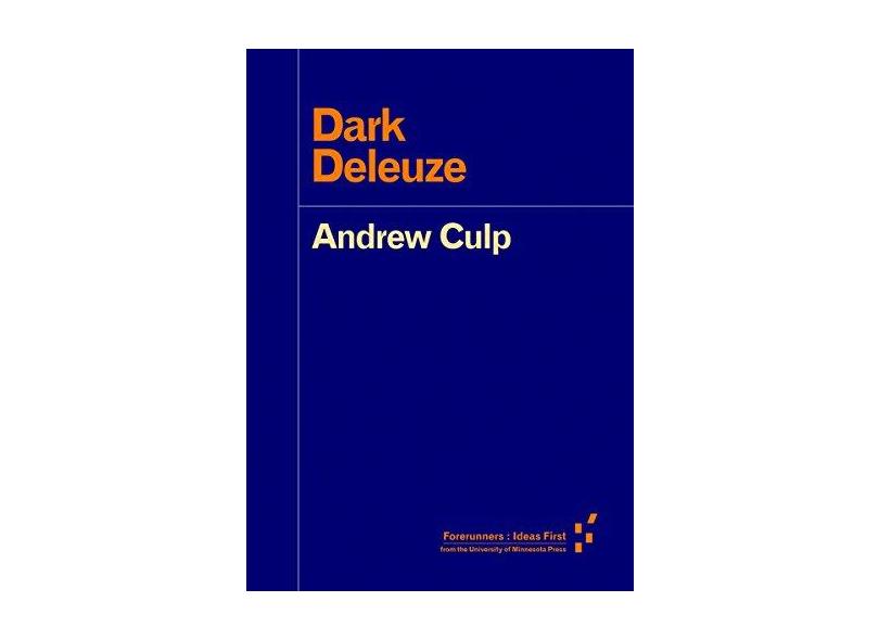 Dark Deleuze - Andrew Culp - 9781517901332