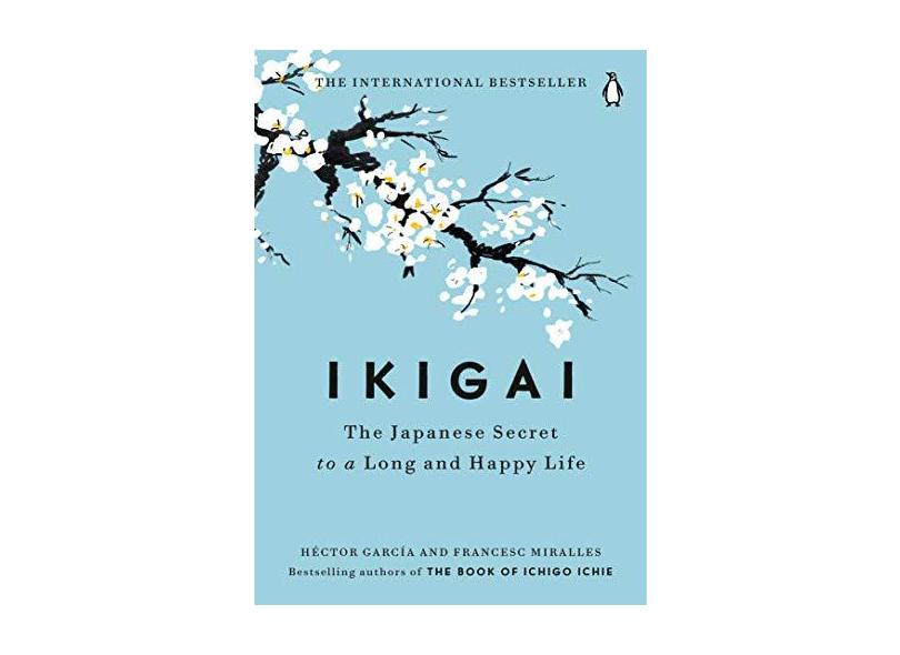 Ikigai: The Japanese Secret to a Long and Happy Life - Héctor García - 9780143130727