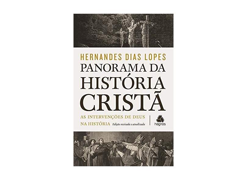Panorama da história cristã: As intervenções de Deus na história - Hernandes Dias Lopes - 9788577422265