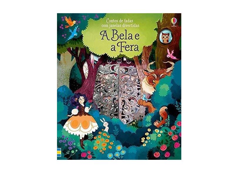 Bela e a Fera, A: Contos de Fadas Com Janelas Divertidas - Jenny Hilbourne - 9781474928465