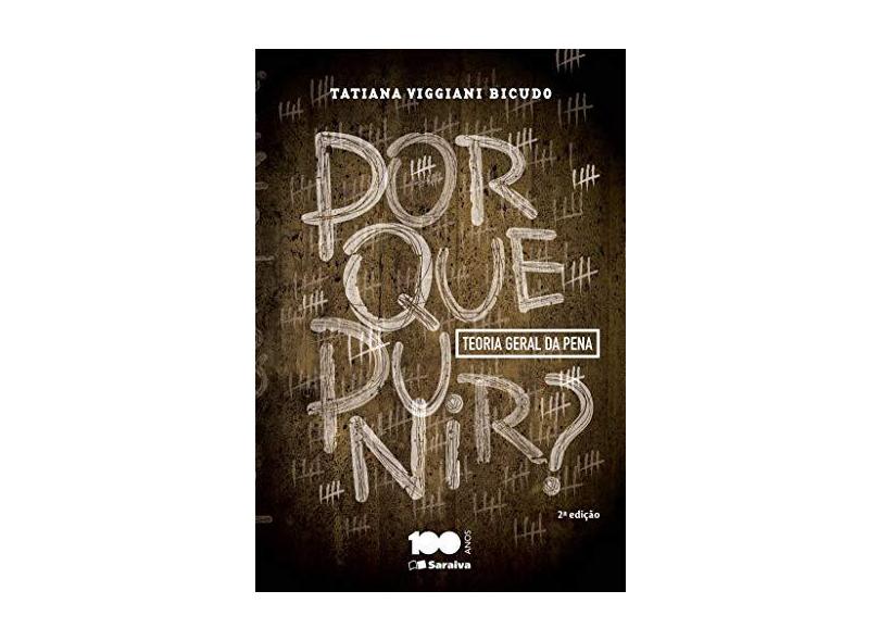 Por Que Punir? - Teoria Geral da Pena - 2ª Ed. 2015 - Bicudo, Tatiana Viggiani - 9788502616707