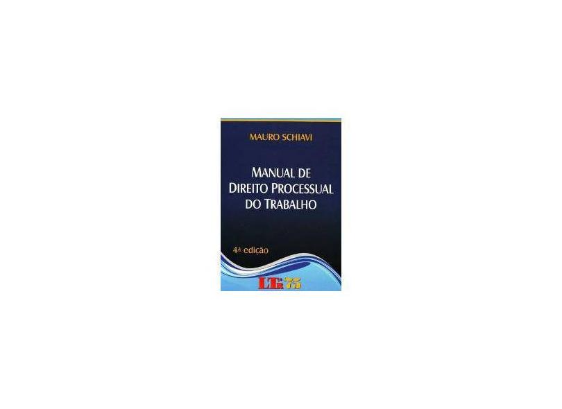 Manual de Direito Processual do Trabalho - Mauro Schiavi - 9788536116617