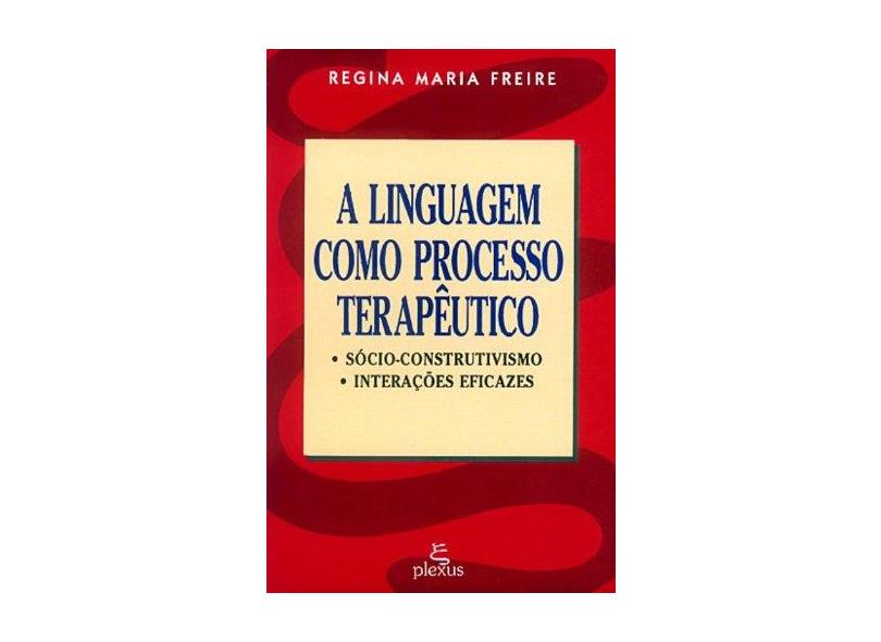 A Linguagem Como Proceso Terapeutico - Freire, Regina Maria - 9788585689049