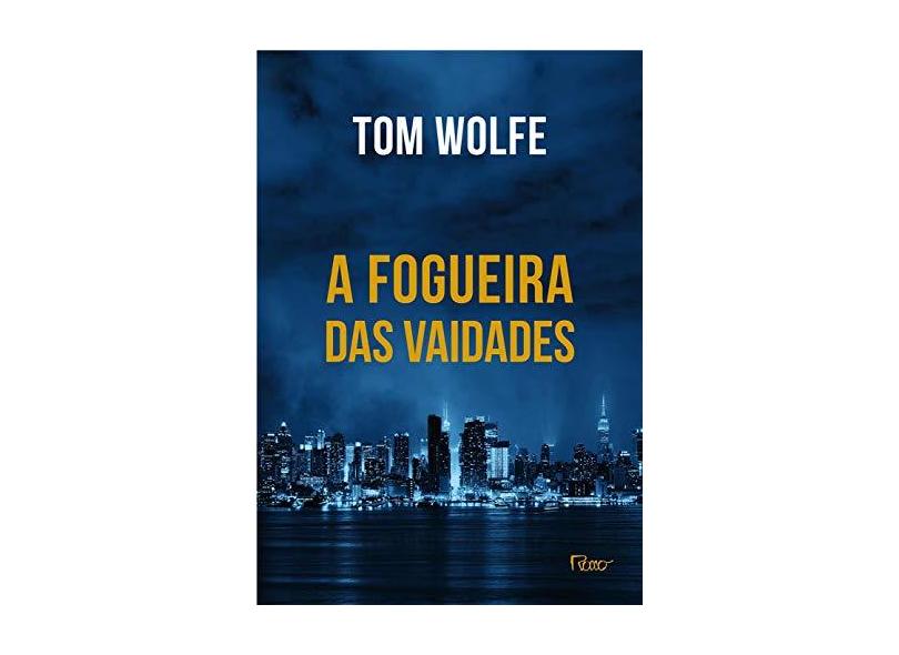 A Fogueira Das Vaidades - Tom Wolfe - 9788532531308