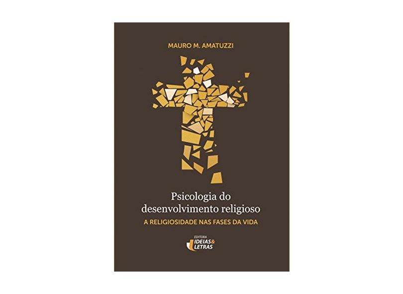 Psicologia do Desenvolvimento Religioso - Amatuzzi, Mauro M. - 9788565893879