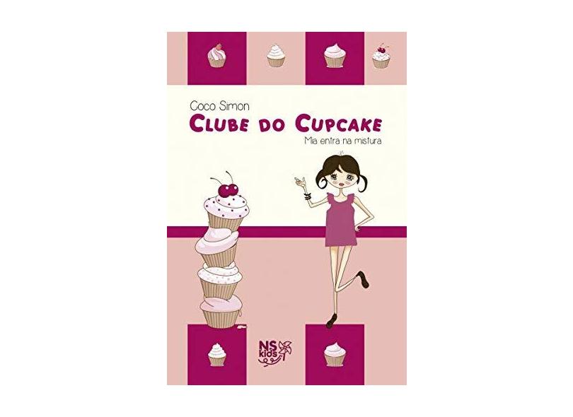 Clube Do Cupcake - Mia Entra Na Mistura - Vol. 2 - Simon, Coco - 9788542811421