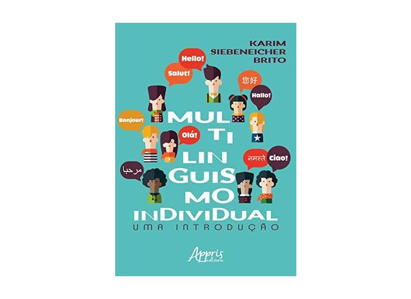 Multilinguismo Individual. Uma Introdução - Karim Siebeneicher Brito - 9788547324353