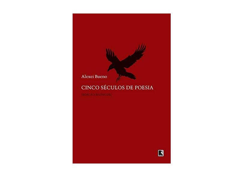 Cinco Séculos de Poesia - Edição Bilíngue - Bueno, Alexei - 9788501098610
