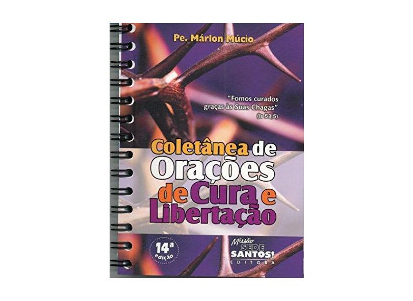 Coletânea de Orações de Cura e Libertação - Pe. Márlon Múcio - 9788564424128