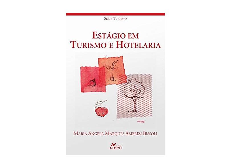 Estágio em Turismo e Hotelaria - Série Turismo - Bissoli, Maria Angela M. A. - 9788585887704