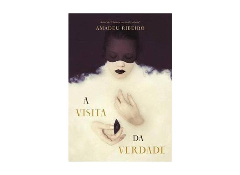 A Visita da Verdade - Ribeiro, Amadeu - 9788577222360