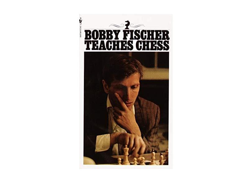 Bobby Fischer Teaches Chess - Livro De Bolso - 9780553263152 com o Melhor  Preço é no Zoom