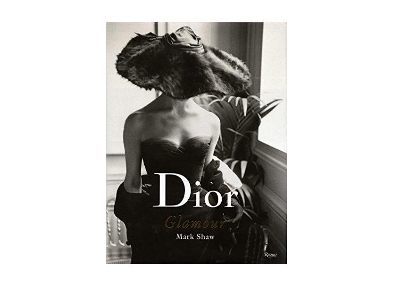 Dior Glamour - 1952-1962 - "shaw, Mark" - 9780847841851