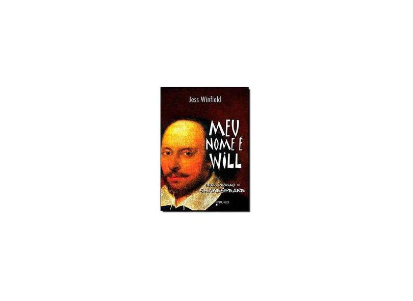 Meu Nome É Will - Sexo , Drogas e Shakespeare - Winfield, Jess - 9788561618780
