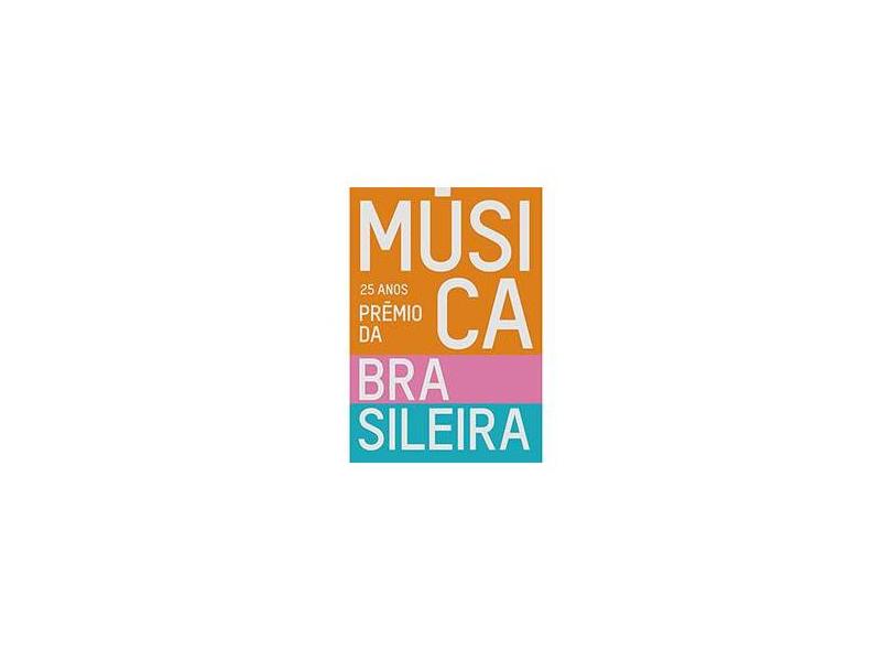 25 Anos - Prêmio da Música Brasileira - Miguel, Antônio Carlos; Machline, Zé Maurício; Cardia, Gringo - 9788567854007