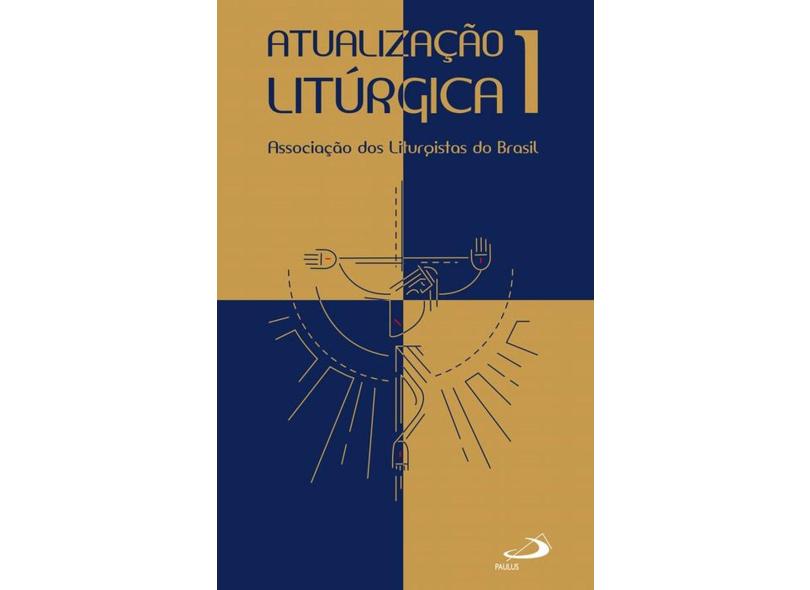 Atualização Litúrgica 1 - Associação Dos Liturgistas Do Brasil - 9788534948623