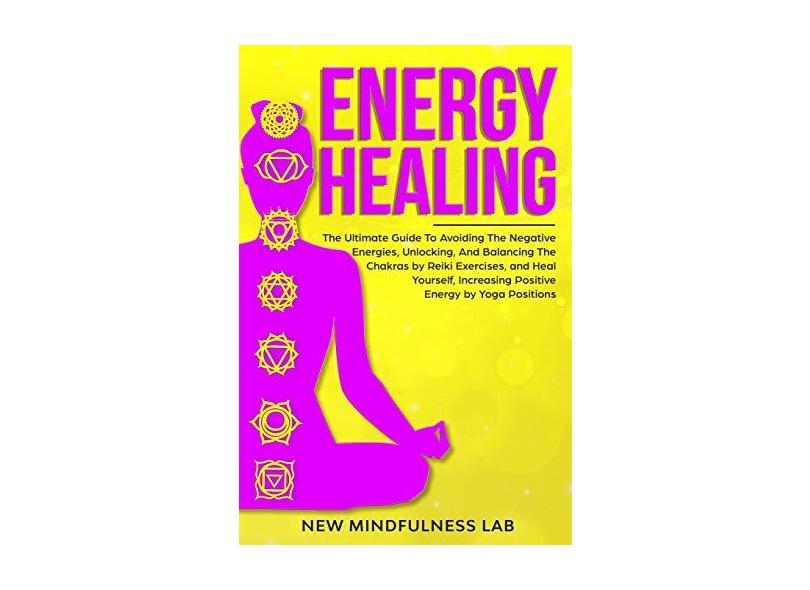 Energy Healing: The Ultimate Guide To Avoiding The Negative Energies ...