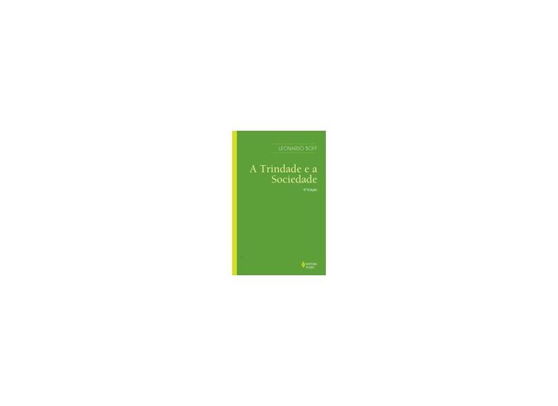 A Trindade e A Sociedade - 6ª Ed. 2014 - Boff, Leonardo - 9788532622358