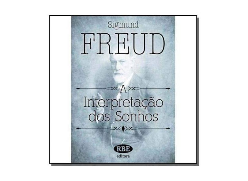 A Interpretação dos Sonhos - Sigmund Freud - 9788593836039
