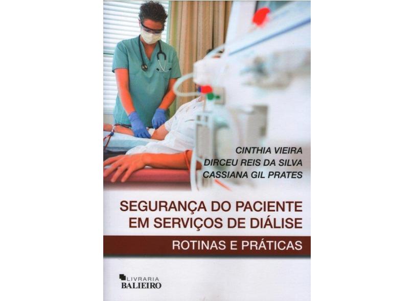 SEGURANCA DO PACIENTE EM SERVICOS DE DIALISE - Vieira, Cinthia / Silva, Dirceu Reis Da  / Prates, Cassiana Gil - 9788569540076