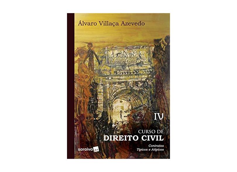 Curso De Direito Civil: Contratos Típicos E Atípicos: Volume 4 - Álvaro Villaça Azevedo - 9788553605385
