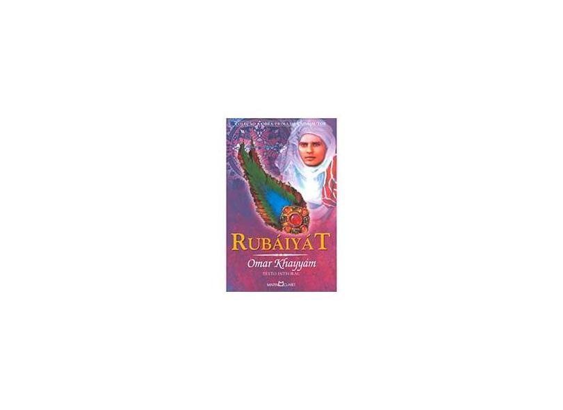 Rubáiyát - Col. A Obra-prima de Cada Autor - Khayyam, Omar - 9788572324861