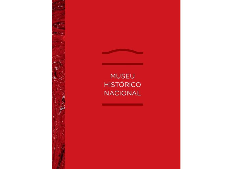 Museu Histórico Nacional - "museu Historico Nacional" - 9788562114274