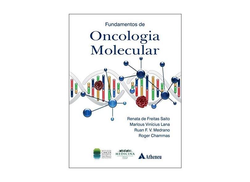Oncologia Molecular - Renata De Freitas Saito - 9788538806844